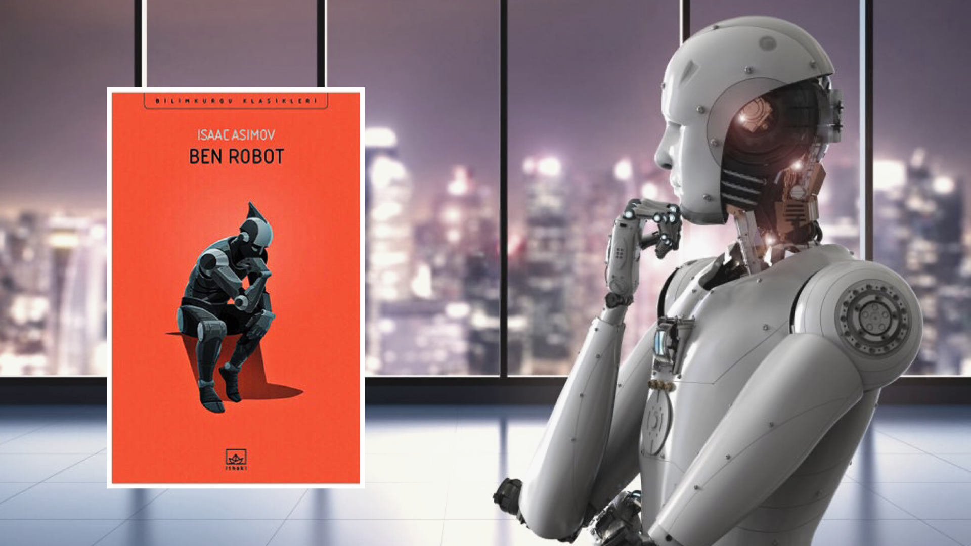 Kitap: Ben Robot | Yazar: Isaac Asimov | Yorumlayan: Hülya Erarslan