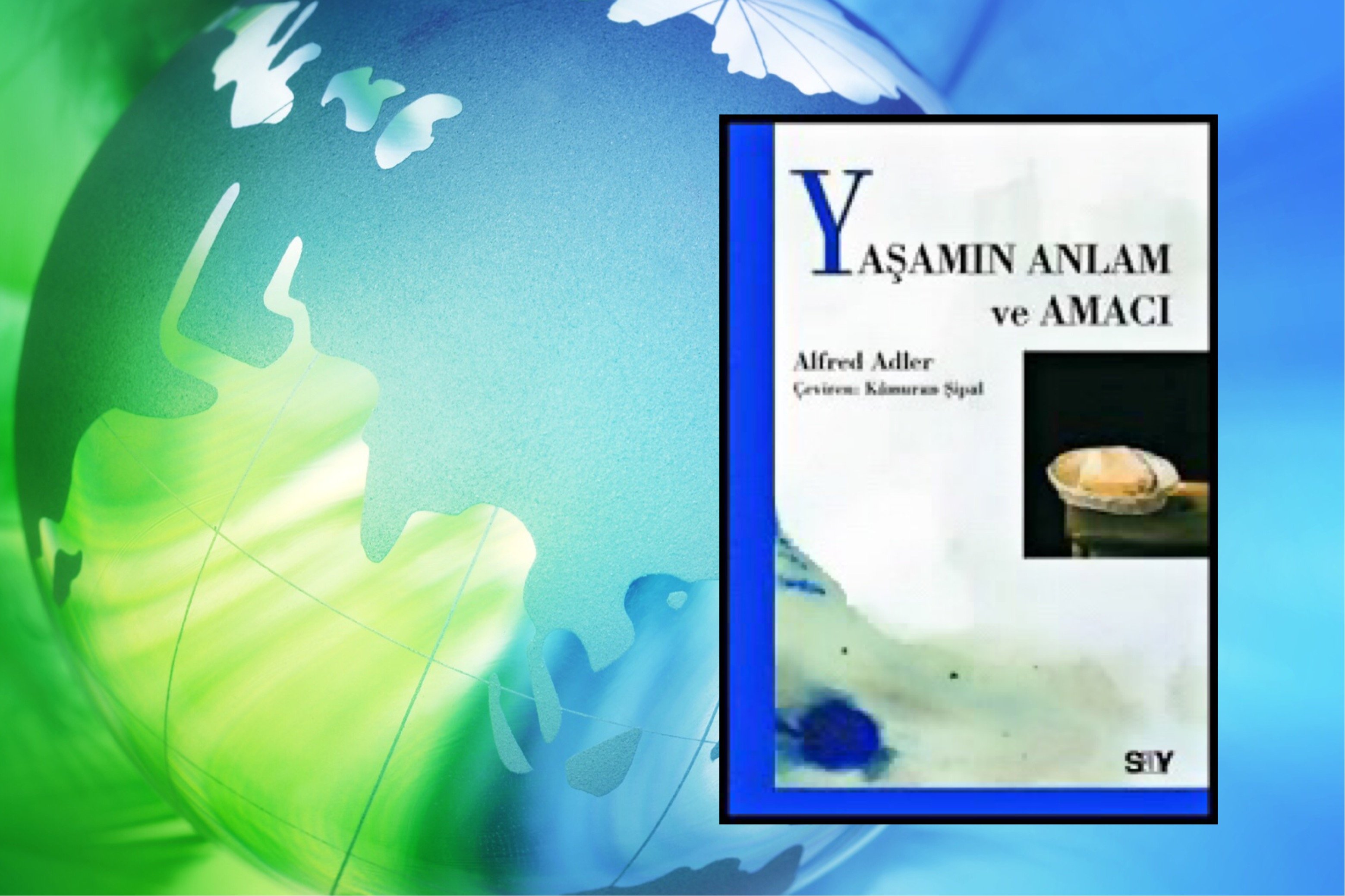 Yaşamın Anlam ve Amacı