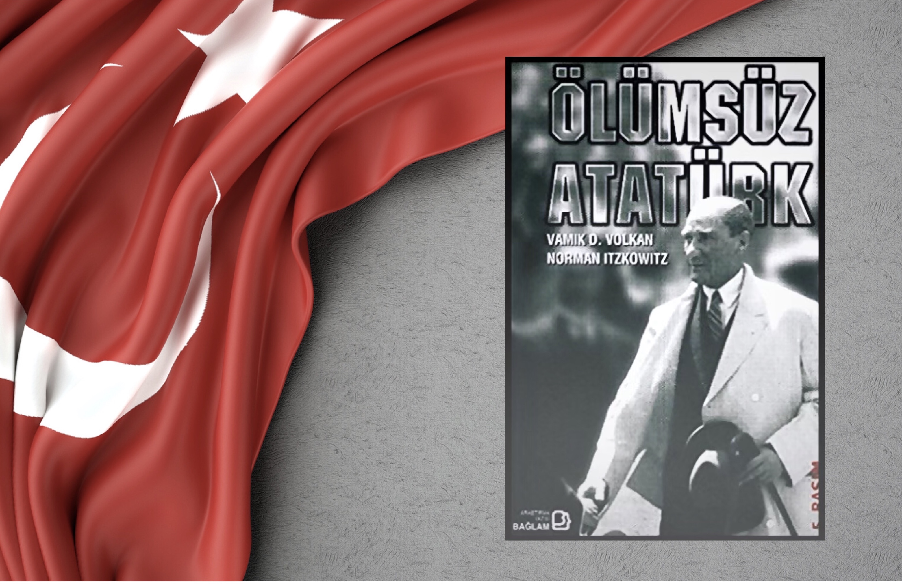 Kitap: Ölümsüz Atatürk | Yazar: Vamık D. Volkan - Norman Itzkowitz | Yorumlayan: Hülya Erarslan