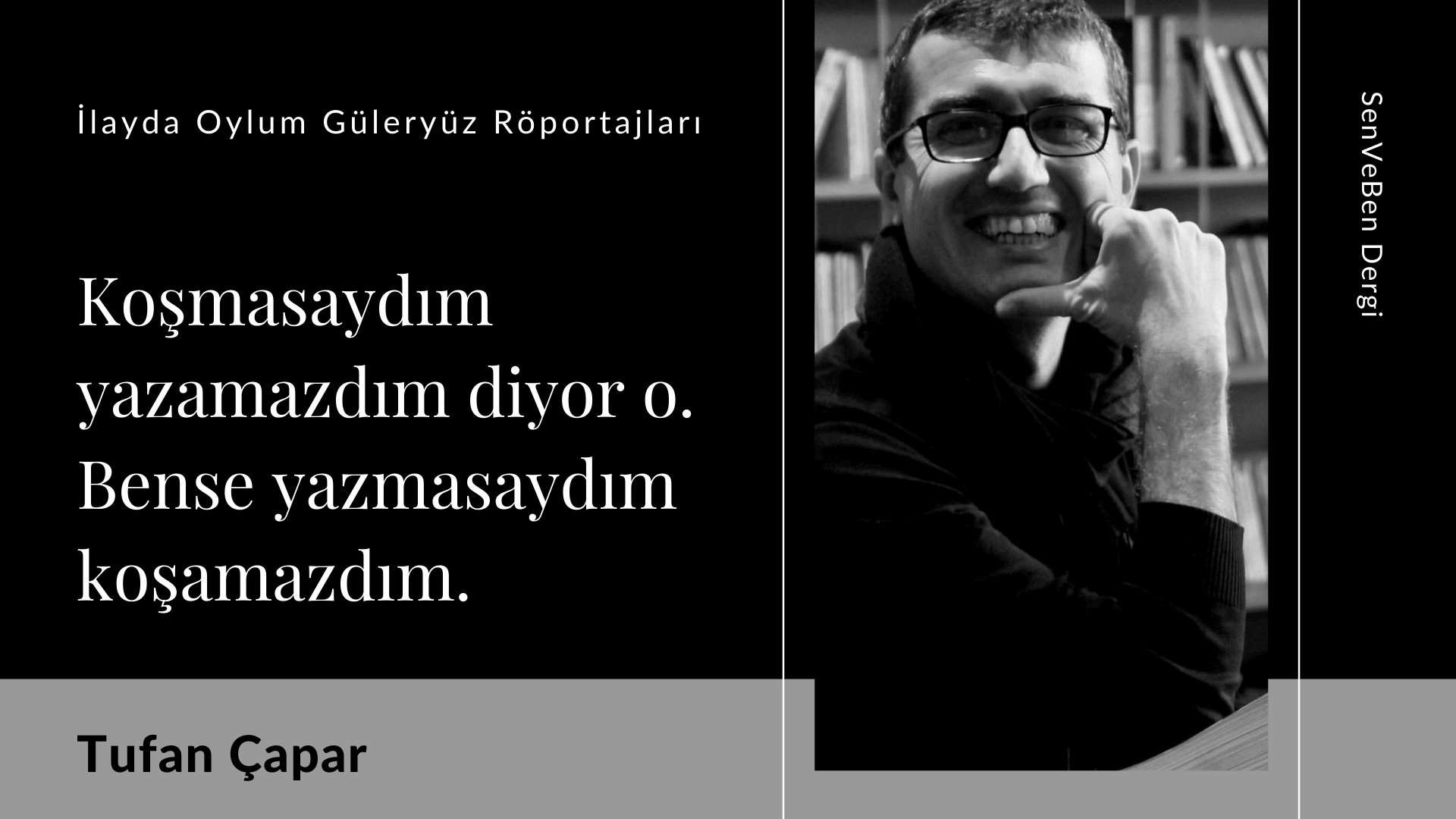 İlayda Oylum Güleryüz Röportajları | Tufan Çapar