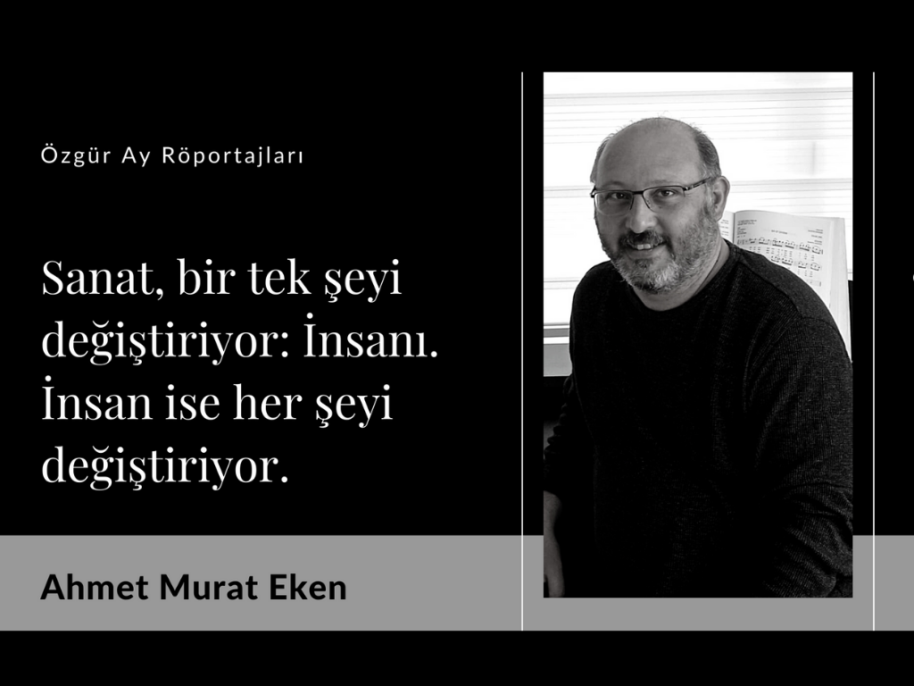 Ana Akış | Özgür Ay Röportajları | Ahmet Murat Eken