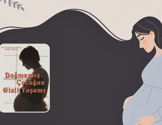 Kitap: Doğmamış Çocuğun Gizli Yaşamı | Yazarlar: Dr. Thomas Verny & John Kelly | Yorumlayan: Hülya Erarslan
