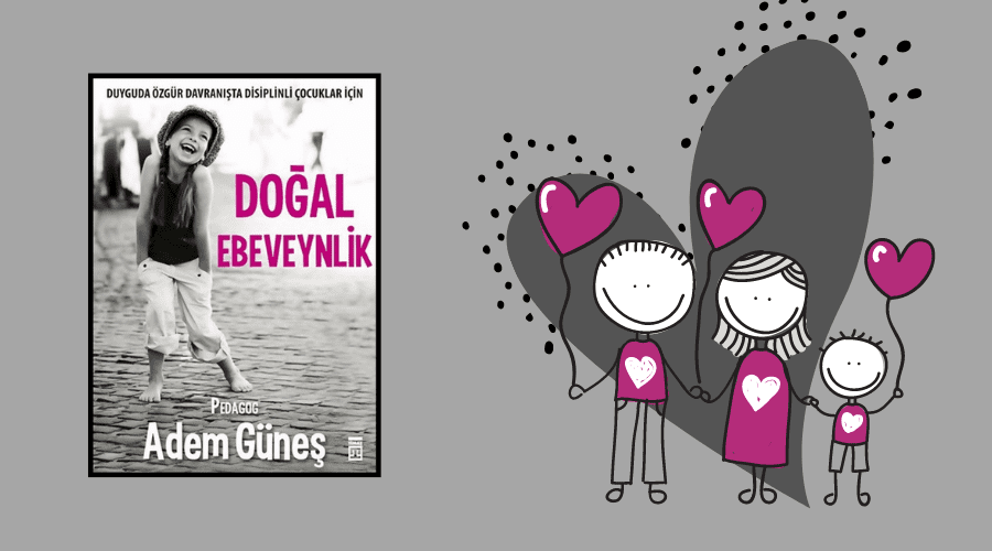 Kitap: Doğal Ebeveynlik | Yazar: Adem Güneş | Yorumlayan: Hülya Erarslan