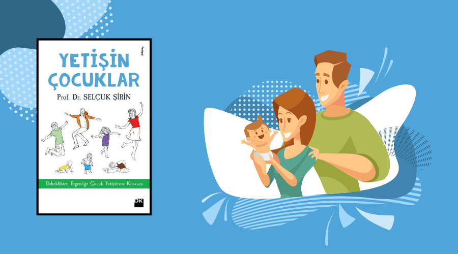 Kitap: Yetişin Çocuklar | Yazar: Prof. Dr. Selçuk Şirin | Yorumlayan: Hülya Erarslan