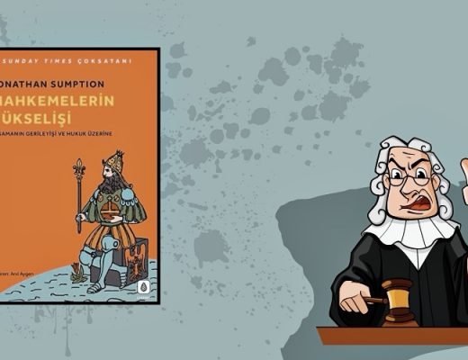 Kitap: Mahkemelerin Yükselişi | Yasamanın Gerileyişi ve Hukuk Üzerine | Yazar: Jonathan Sumption | Yorumlayan: Hülya Erarslan
