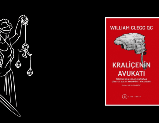 Kitap: Kraliçenin Avukatı | Birleşik Krallık Avukatından Cinayet, Suç ve Masumiyet Hikayeleri | Yazar: William Clegg QC | Yorumlayan: Hülya Erarslan