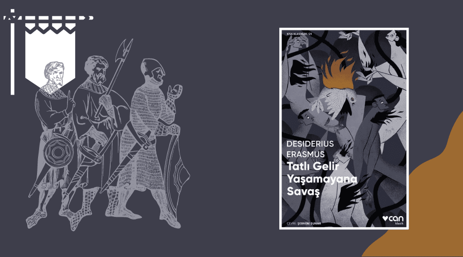 Kitap: Tatlı Gelir Yaşamayana Savaş | Yazar: Desiderus Erasmus | Yorumlayan: Hülya Erarslan
