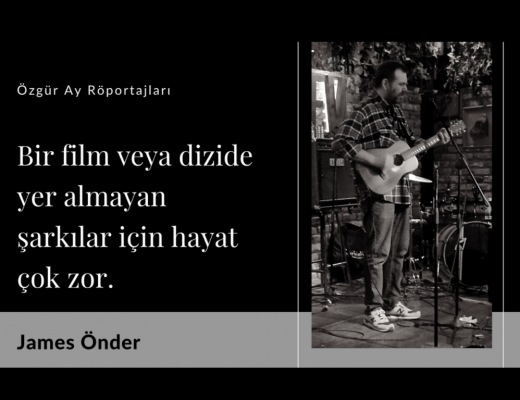 Ana Sayfa Görseli | Röportaj: James Önder | Röportör: Özgür Ay