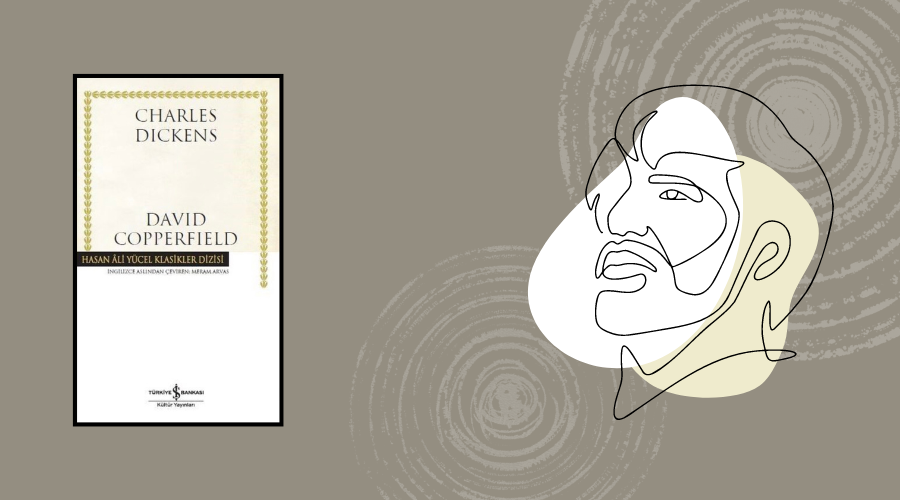 Kitap: David Copperfield | Yazar: Charles Dickens | Yorumlayan: Hülya Erarslan