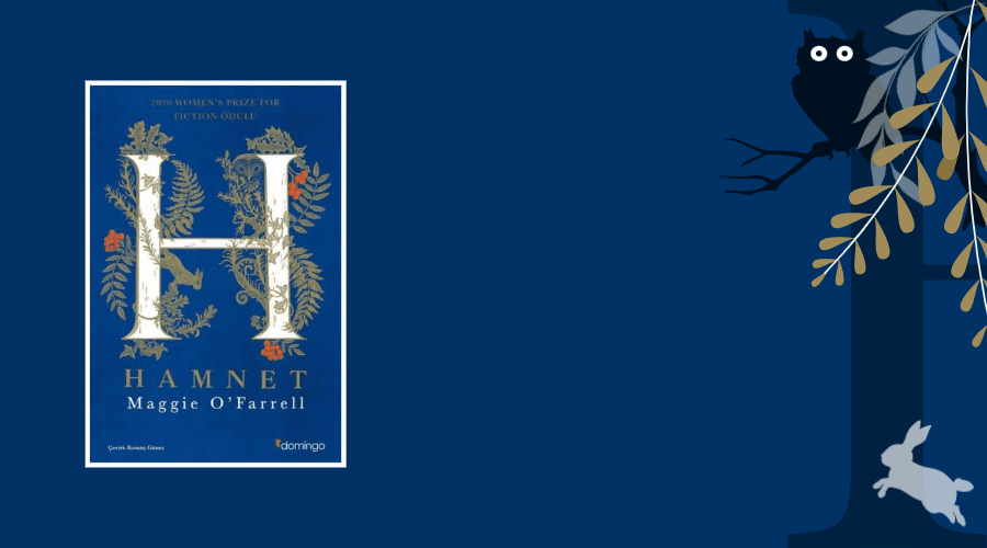 Kitap: Hamnet | Yazar: Margie O’Farrell | Yorumlayan: Hülya Erarslan