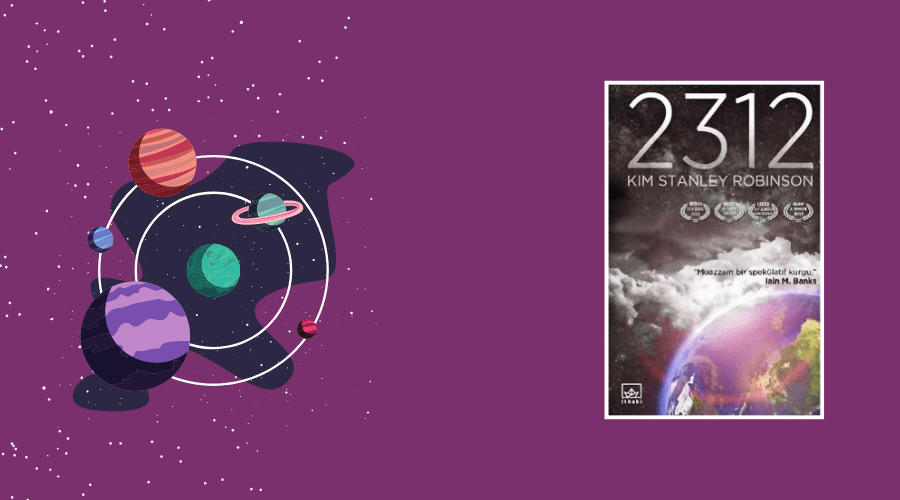 Kitap: 2312 | Yazar: Kim Stanley Robinson | Yorumlayan: Hülya Erarslan