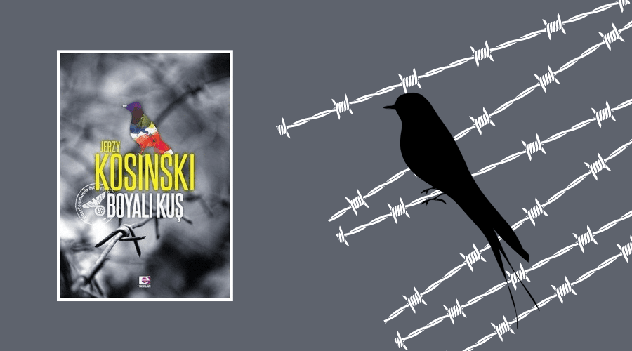 Kitap: Boyalı Kuş | Yazar: Jerzy Kosinski | Yorumlayan: Hülya Erarslan