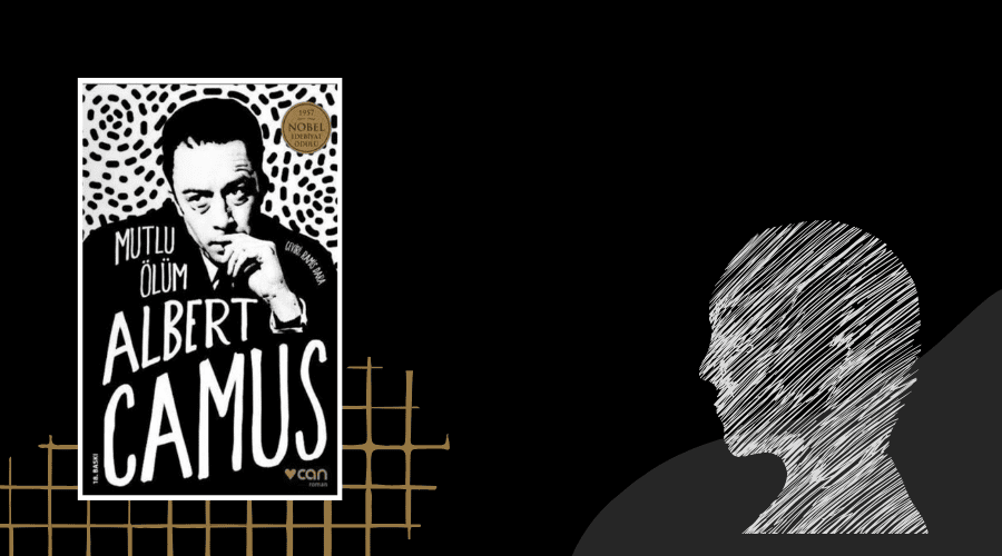 Kitap: Mutlu Ölüm | Yazar: Albert Camus | Yorumlayan: Hülya Erarslan